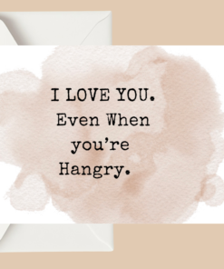 I love you even when youre hangry valentines day card for lovers and couples